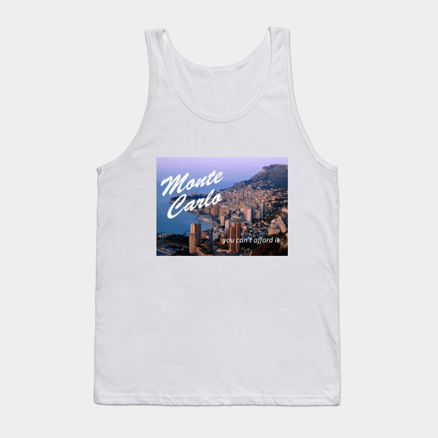 Monte Carlo - You Can't Afford It: Funny Parody of Vacation Souvenir Tank Top by Naves